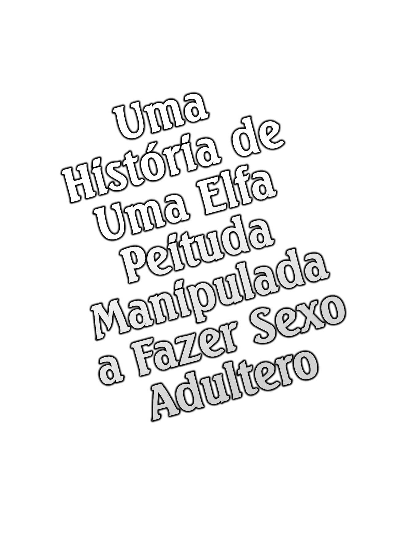 Uma história de uma elfa peituda manipulada a fazer sexo adultero