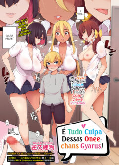 É tudo culpa dessas Onee-chans gyarus! 01